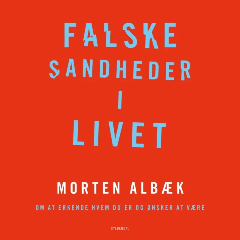 Falske sandheder i livet - Morten Albæk