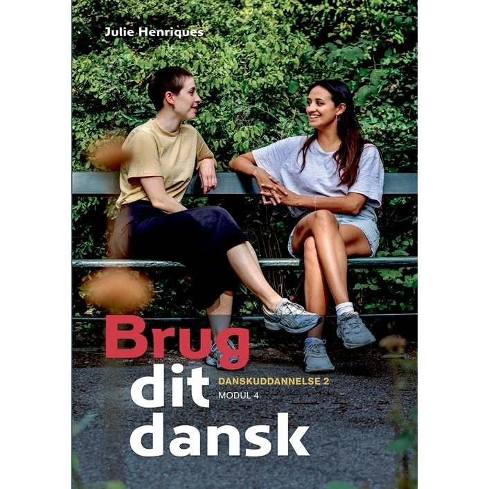Brug dit dansk - Grundbog til Danskuddannelse 2 modul 4