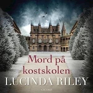 Lucinda Riley: Mord på kostskolen (Lydbog)