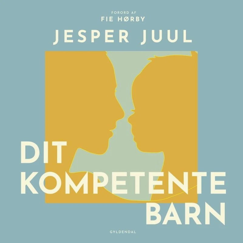 Dit kompetente barn - Jesper Juul