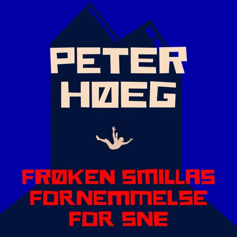Frøken Smillas fornemmelse for sne - Peter Høeg