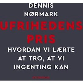 Dennis Nørmark: 'Ufrihedens pris' - Lydbog