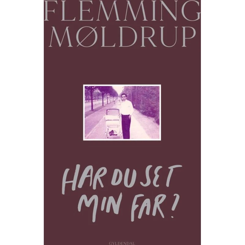 Har du set min far? - Flemming Møldrup