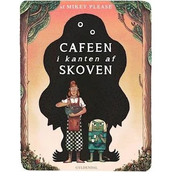 Mikey Please: 'Cafeen i kanten af skoven' - Billedbog