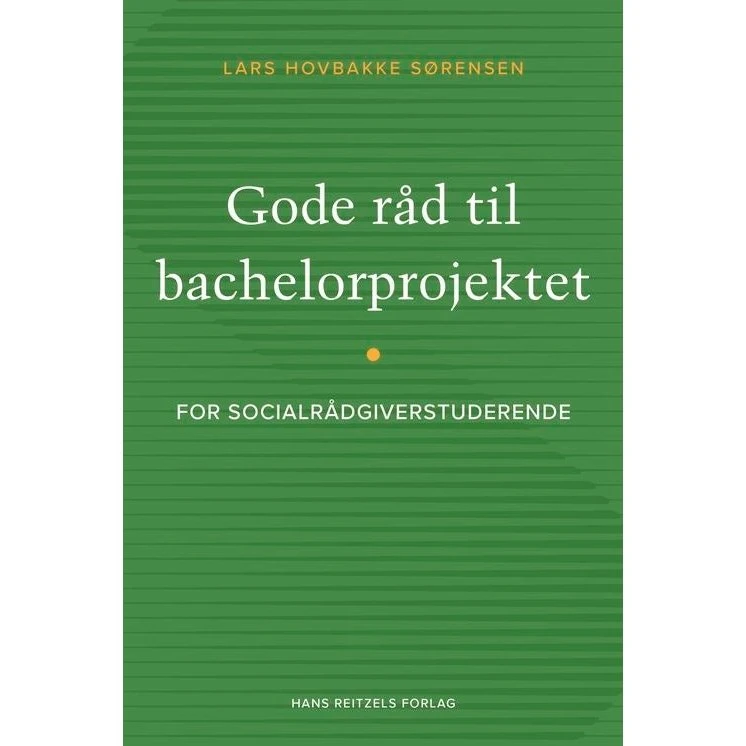 Gode råd til bachelorprojektet - Lars Hovbakke Sørensen