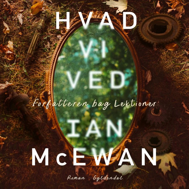 Hvad vi ved - Ian McEwan (Lydbog)