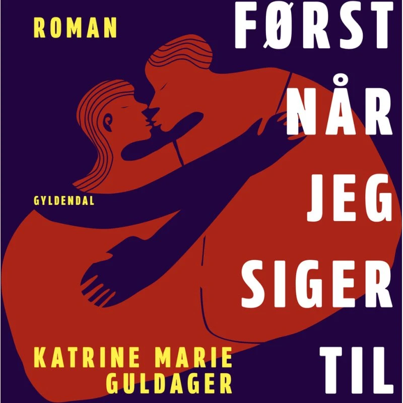 Først når jeg siger til - Katrine Marie Guldager