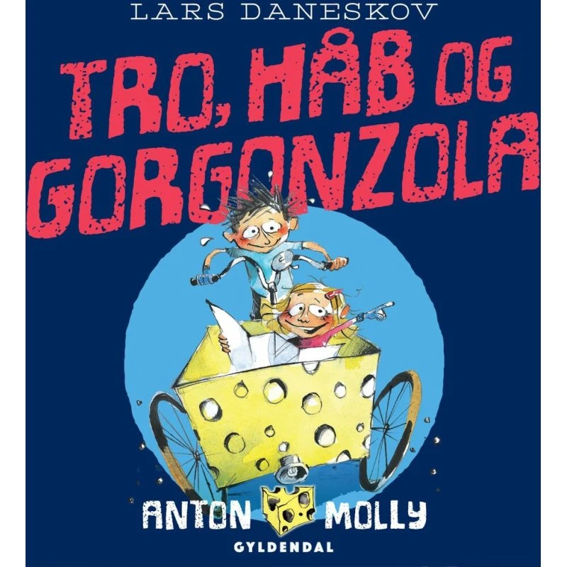 Anton & Molly - Tro, håb og gorgonzola af Lars Daneskov