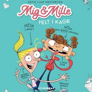Mig & Mille - Helt i kage - Lydbog af Anne Sofie Hammer & Sofie Lind Mesterton