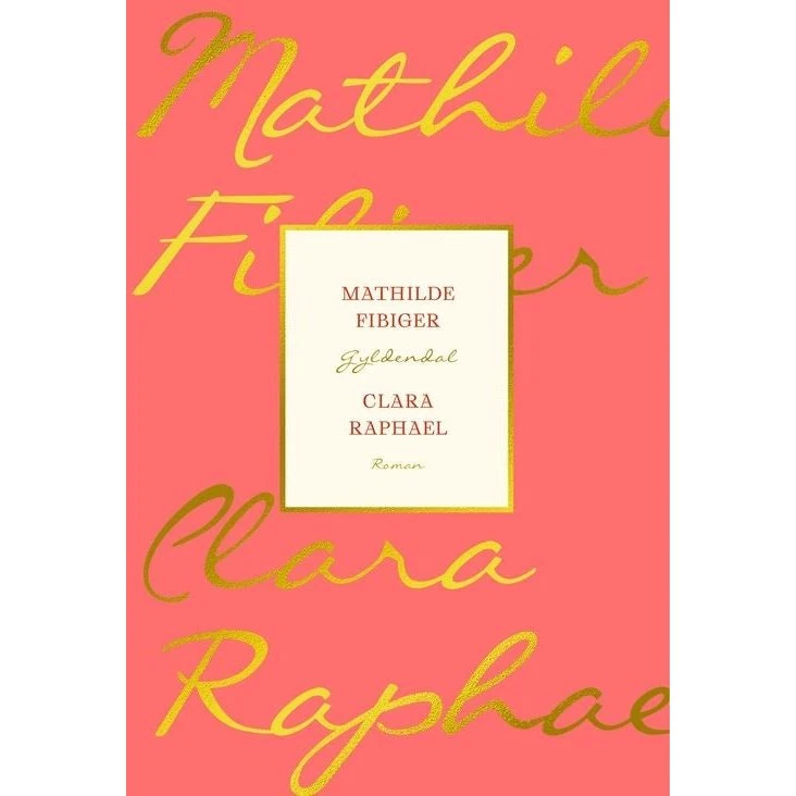 Clara Raphael - Mathilde Fibiger (Gyldendal Nordisk-serien)