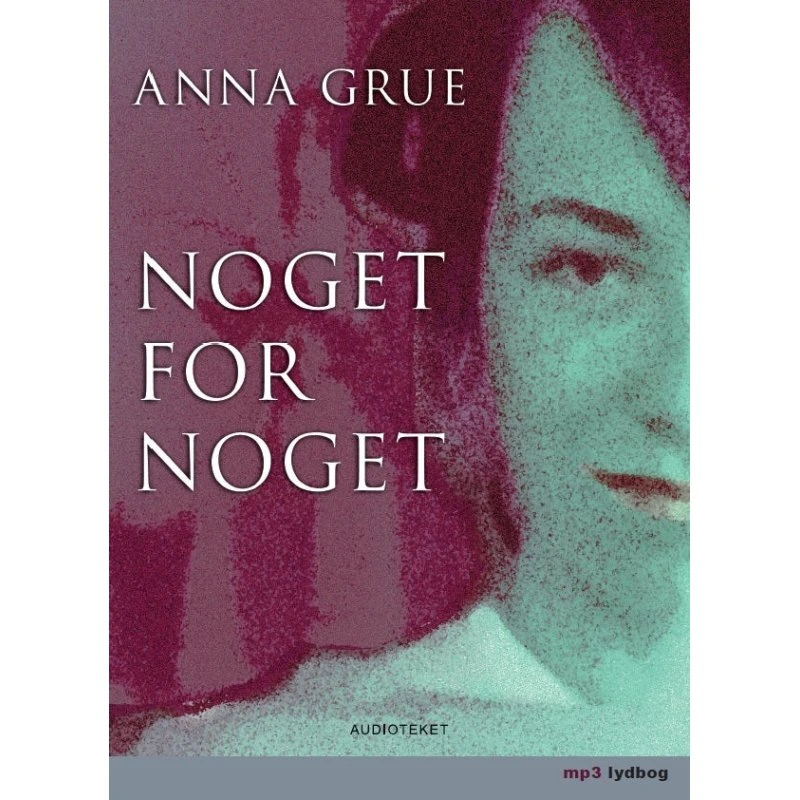 Noget for noget - Anna Grue (Lydbog)