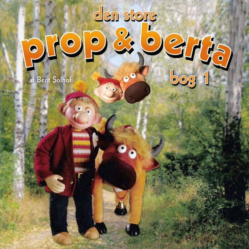 Den store Prop og Berta bog 1 - Bent Solhof