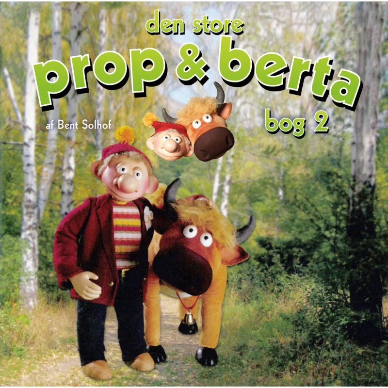 Den store Prop og Berta bog 2 - Bent Solhof