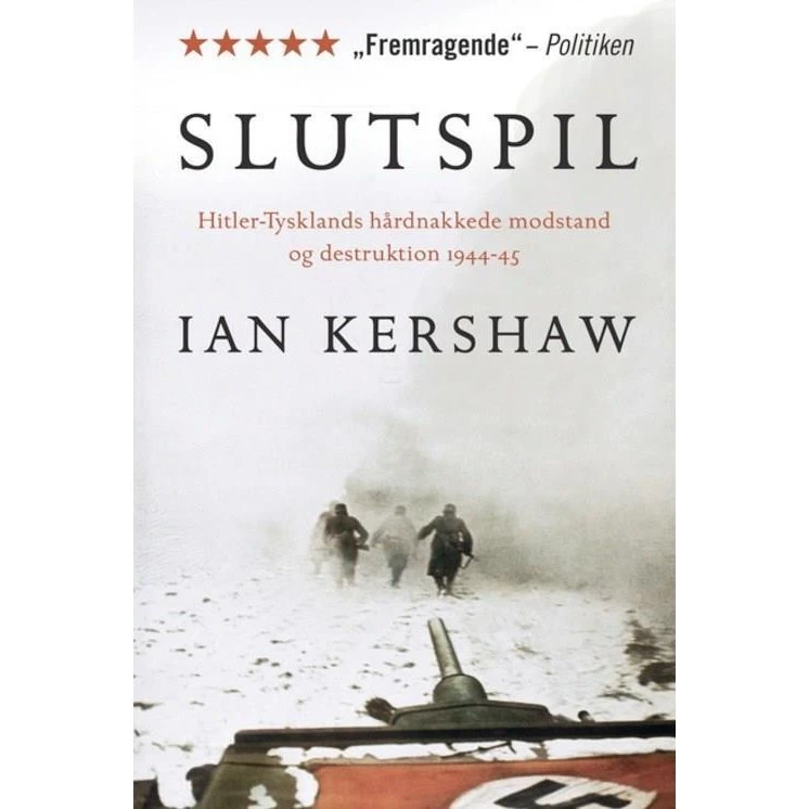 Slutspil: Hitler-Tysklands hårdnakkede modstand 1944-45 af Ian Kershaw