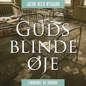 Guds blinde øje - Jakob Bech Nygaard - Lydbog