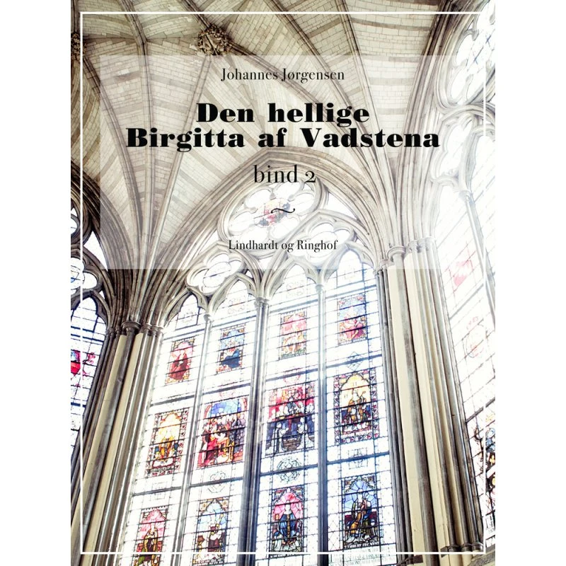 Den hellige Birgitta af Vadstena (bind 2)