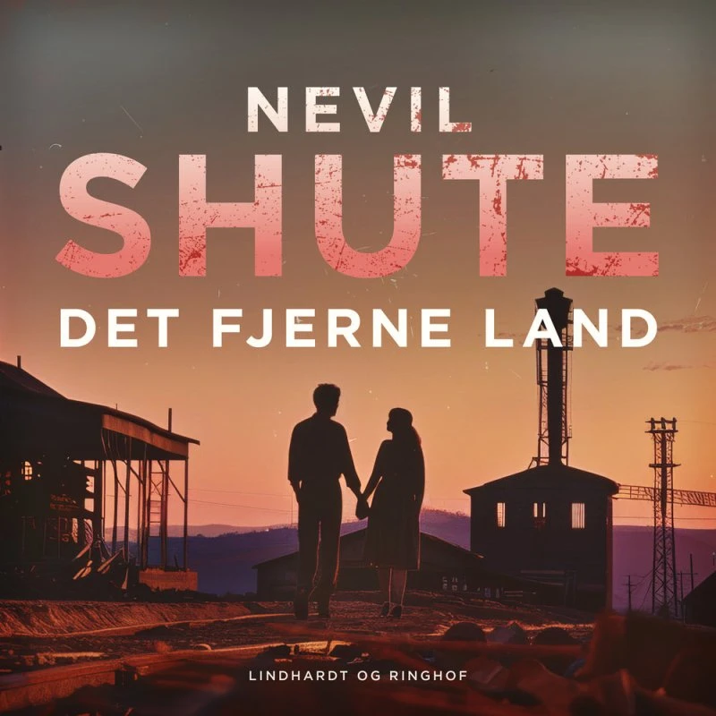 Det fjerne land - Nevil Shute (Lydbog)