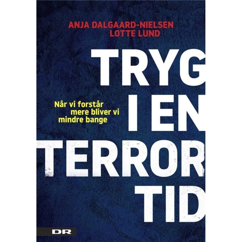 Tryg i en terrortid - Anja Dalgaard-Nielsen