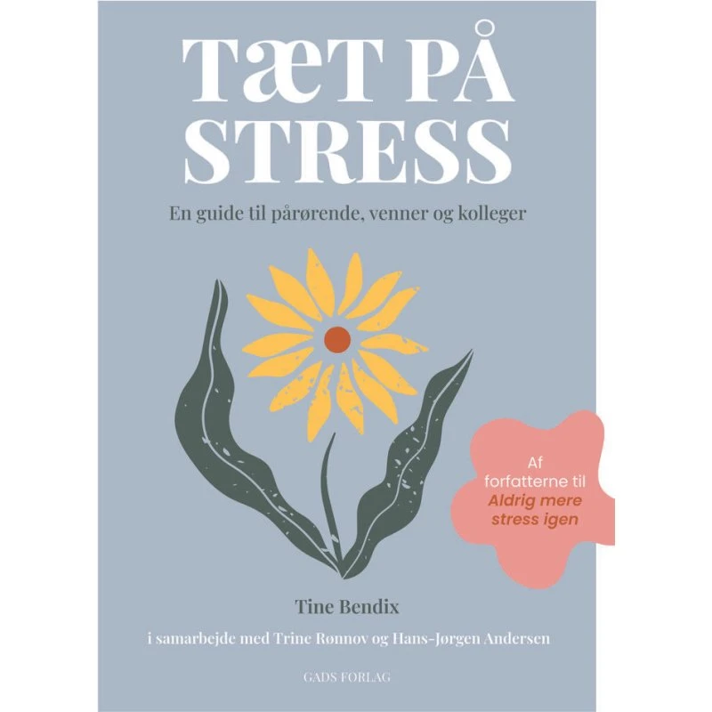 Tæt på stress - Hans-Jørgen Andersen, Tine Bendix & Trine Rønnov