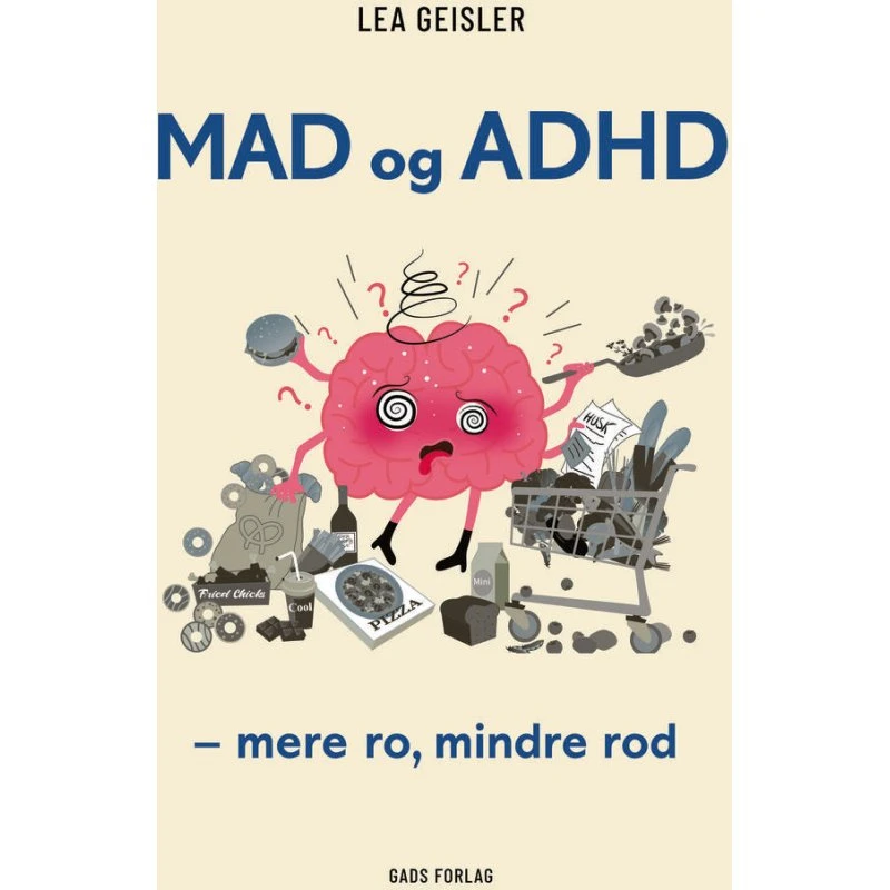 Mad og ADHD: Mere ro, mindre rod af Lea Geisler