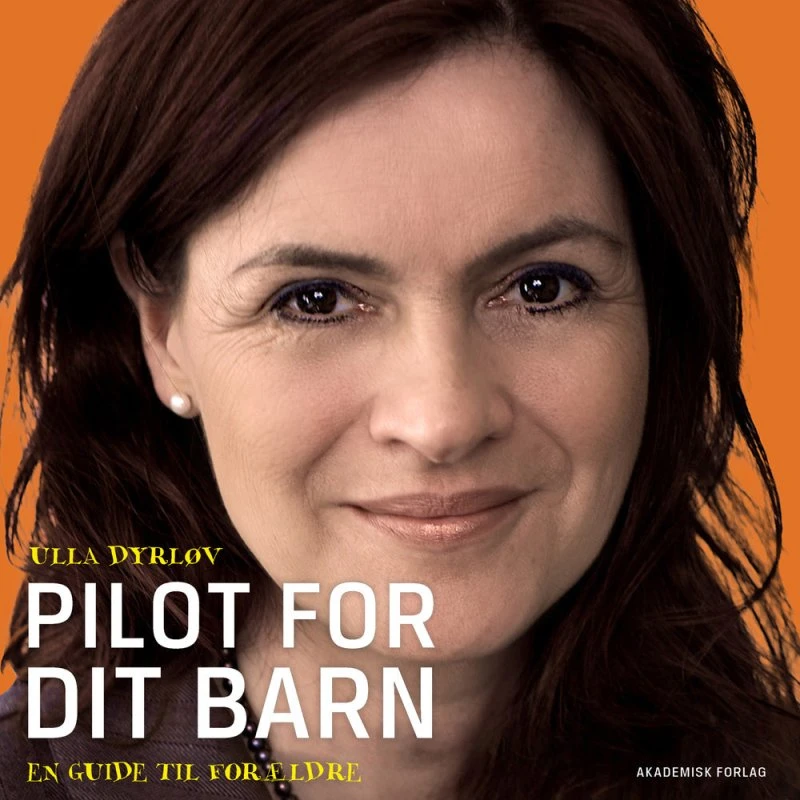 Pilot for dit barn - En guide til forældre af Ulla Dyrløv