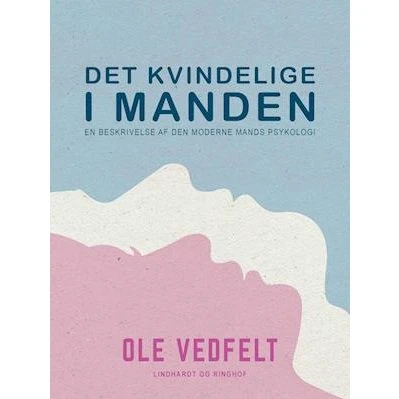 Det kvindelige i manden: Ole Vedfelt - Bog