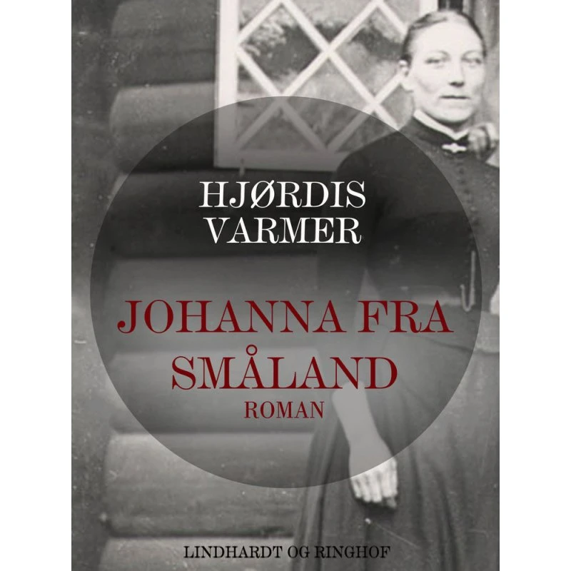 Johanna fra Småland - Hjørdis Varmer