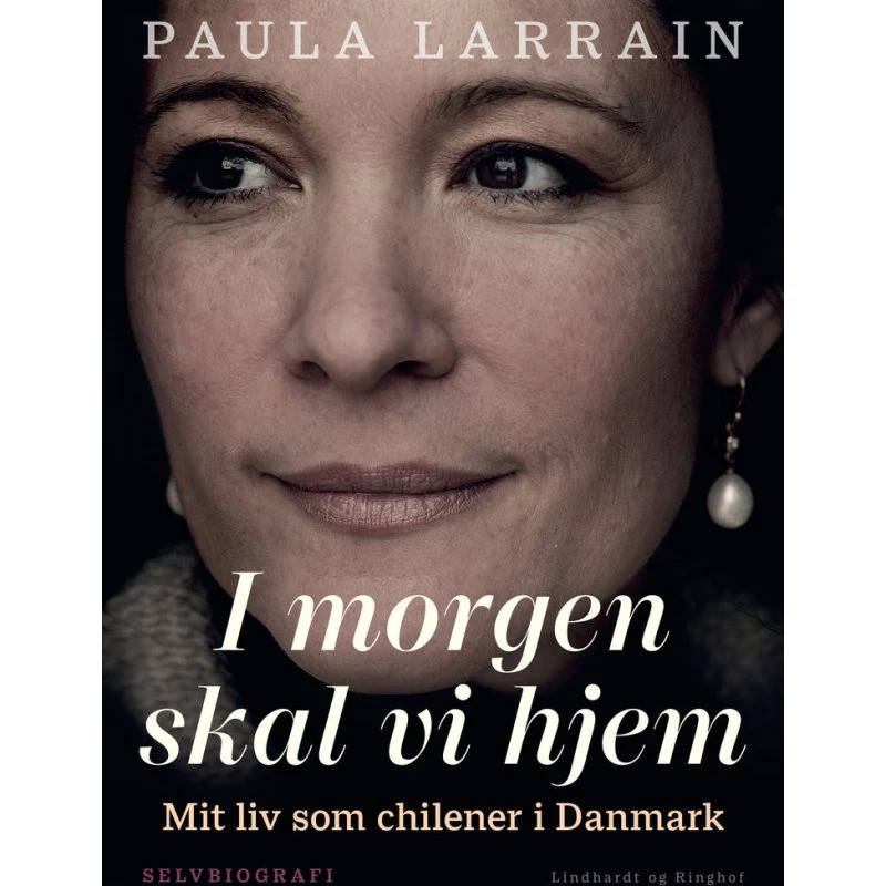 I morgen skal vi hjem. Mit liv som chilener i Danmark