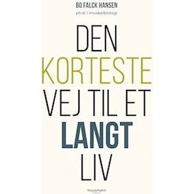 Bo Falck Hansen: Den korteste vej til et langt liv - Lydbog