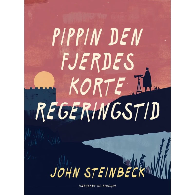 Pippin den Fjerdes korte regeringstid - John Steinbeck