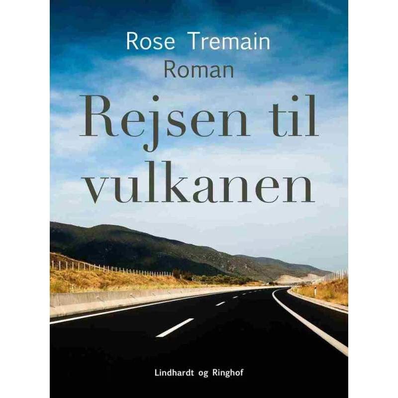 Rejsen til vulkanen - Rose Tremain