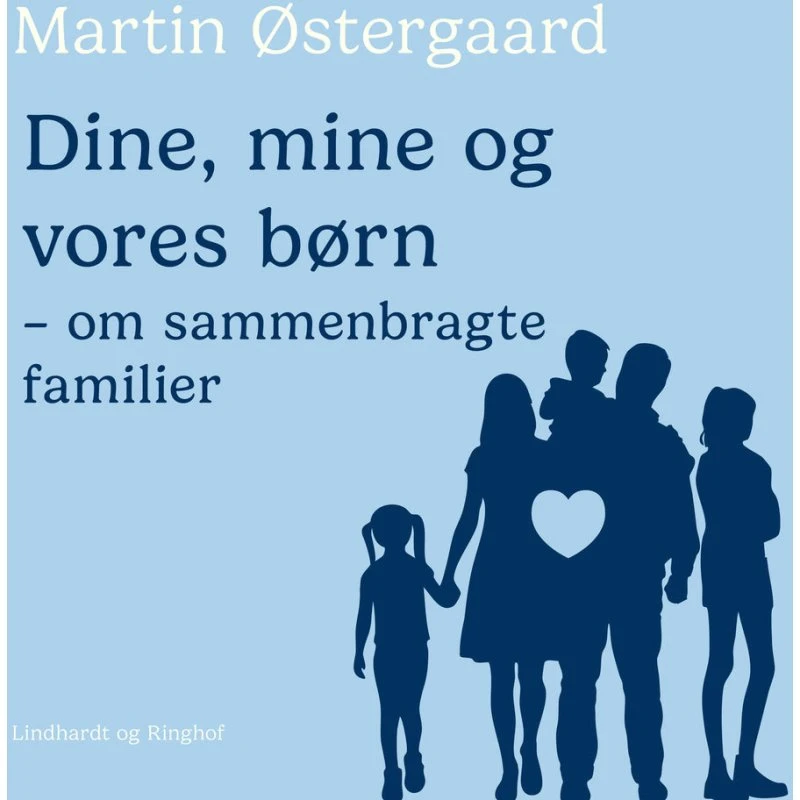 Dine, mine og vores børn af Martin Østergaard