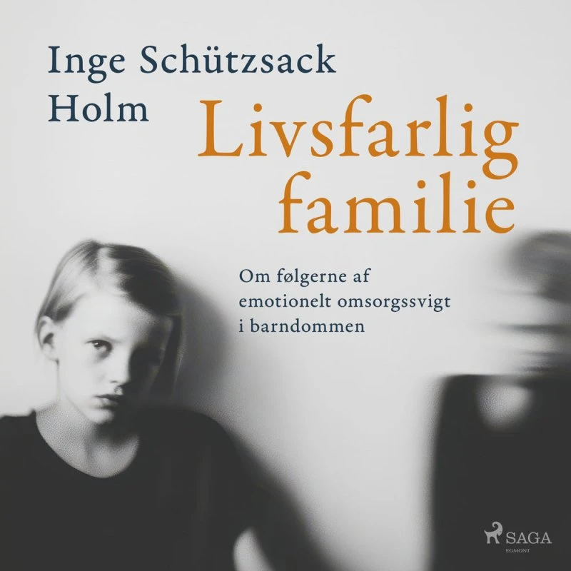 Livsfarlig familie - Inge Schützsack Holm - Lydbog
