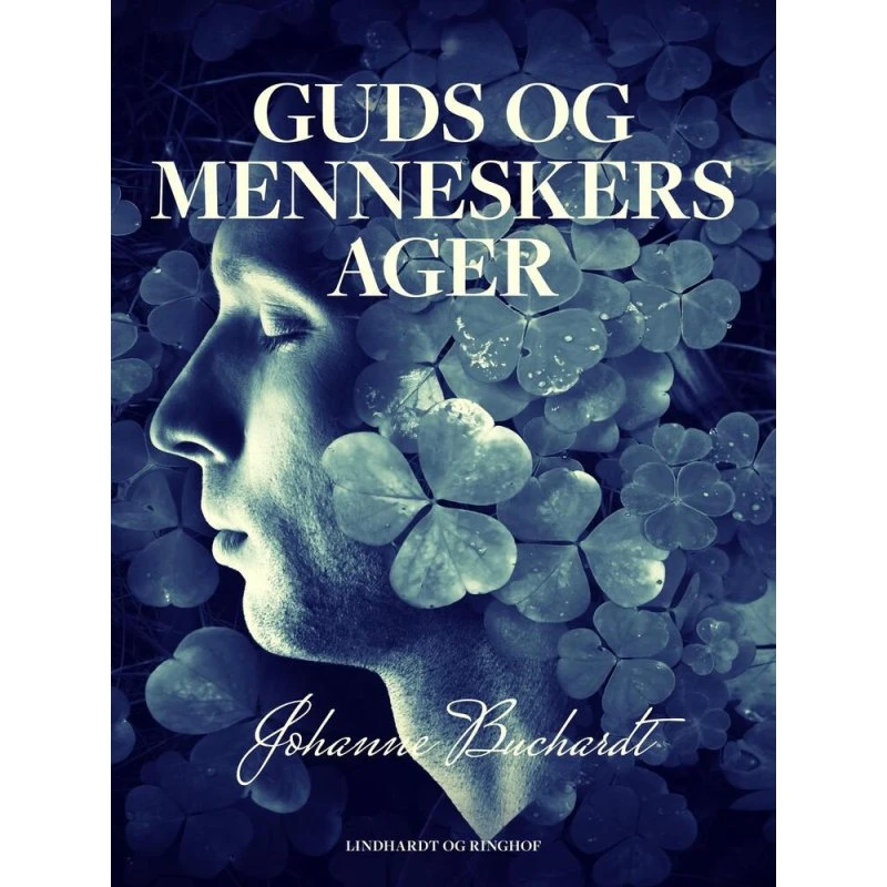 Guds og menneskers ager - Johanne Buchardt