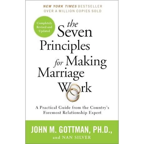 The Seven Principles for Making Marriage Work - John Gottman