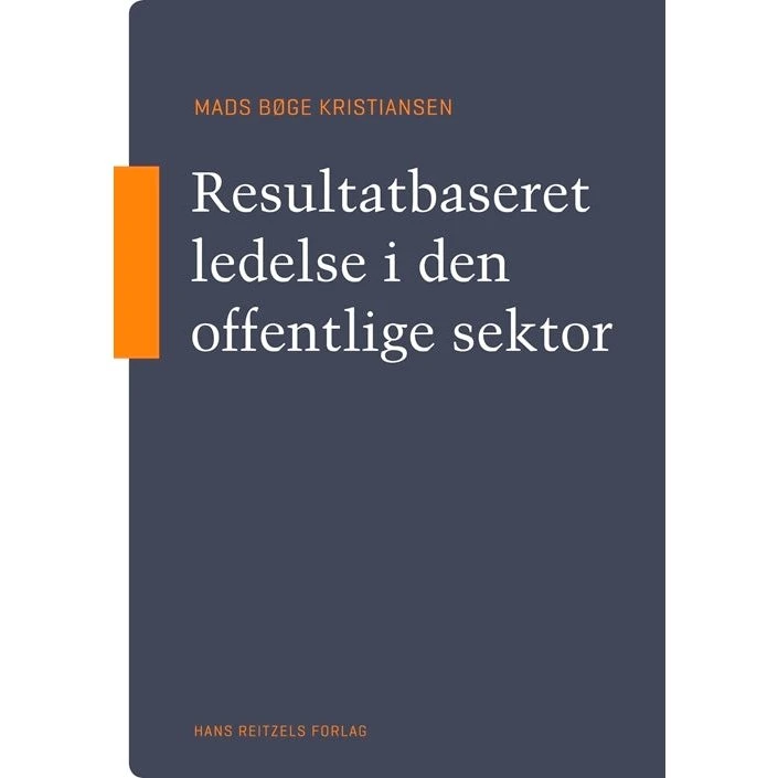 Resultatbaseret ledelse i den offentlige sektor - Mads Kristiansen