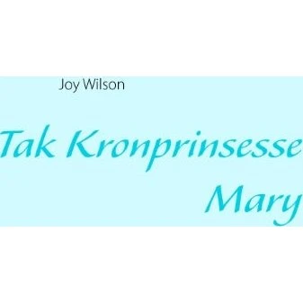 Tak Kronprinsesse Mary - Joy Wilson