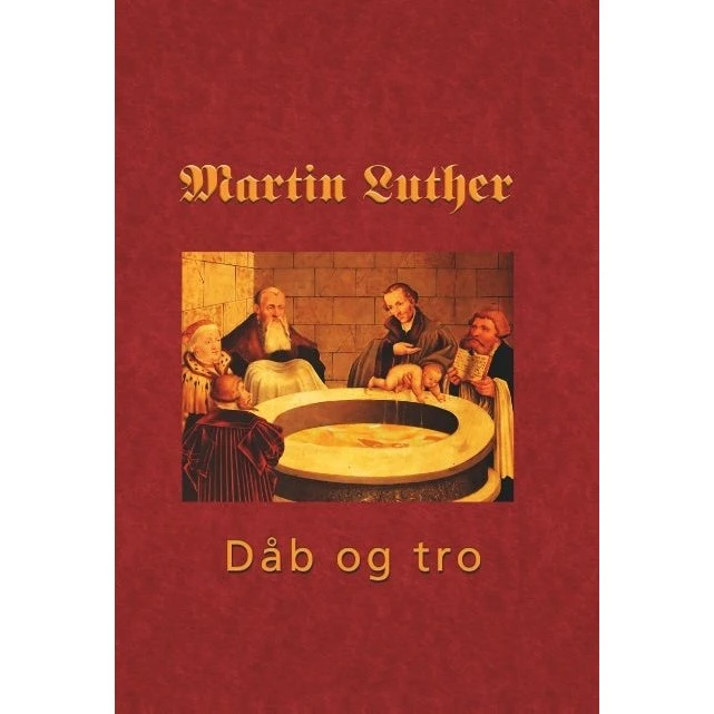 Martin Luther - Den hellige dåb