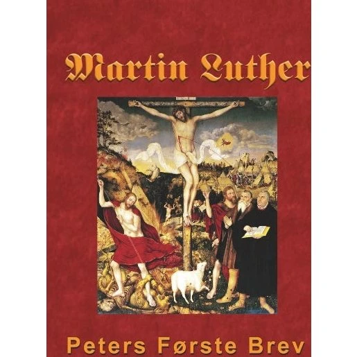 Martin Luther - Peters Første Brev