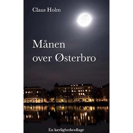 Claus Holm: Månen over Østerbro - Bog