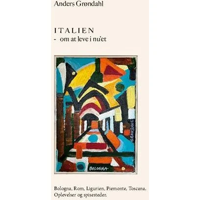 Italien - om at leve i nuet - Anders Grøndahl