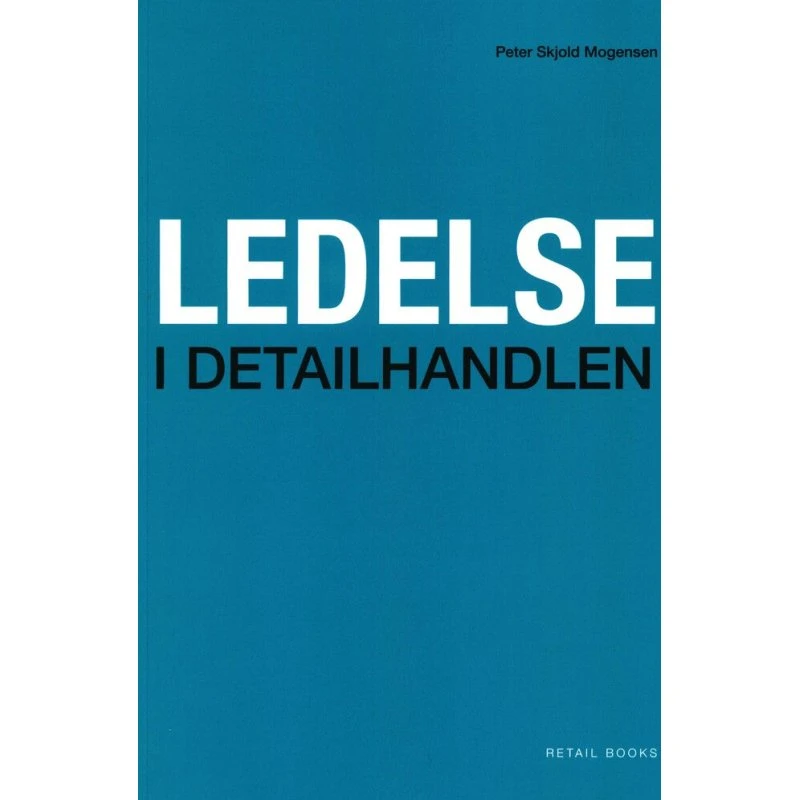 Ledelse i detailhandlen - Peter Skjold Mogensen