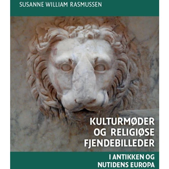 Kulturmøder og religiøse fjendebilleder af Susanne William Rasmussen