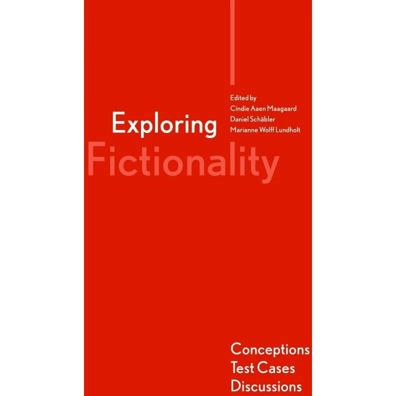 Exploring Fictionality - Marianne Wolff Lundholt