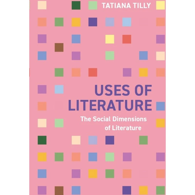 Uses of Literature - Tatiana Tilly