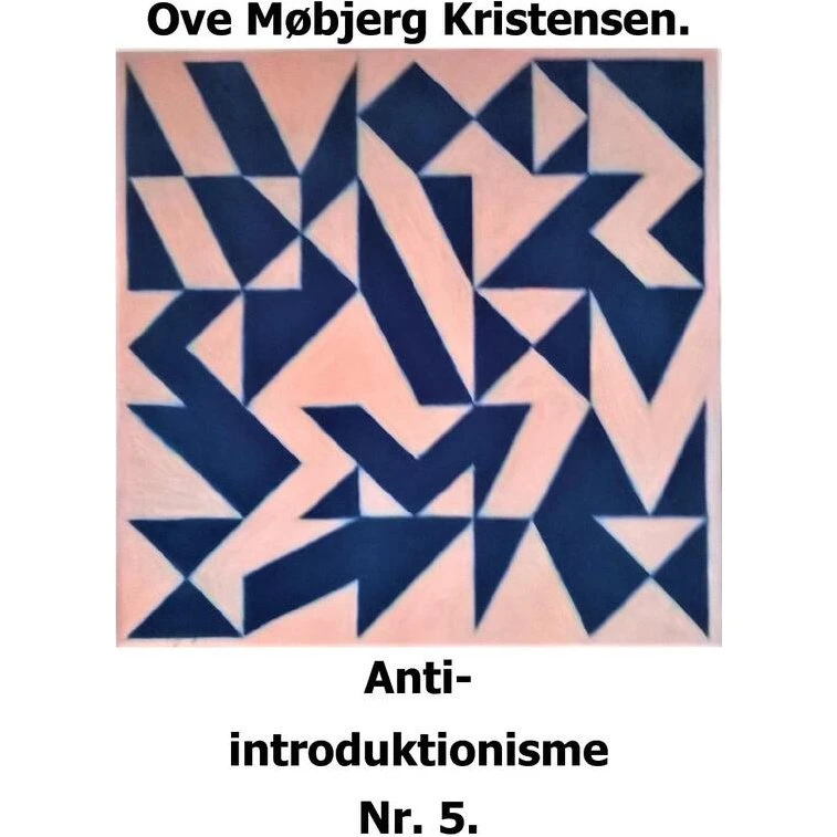Anti-introduktionisme Nr. 5 - Ove Møbjerg Kristensen