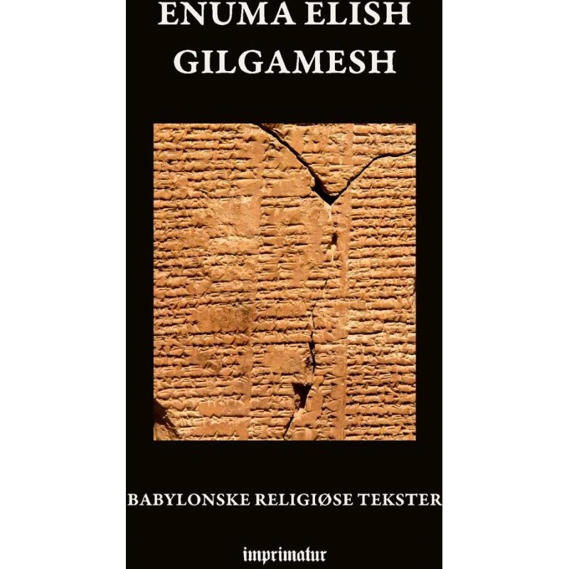 Enuma Elish - Gilgamesh af Otto Emil Ravn