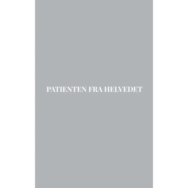 Patienten fra Helvedet - Andreas Møller Klausen
