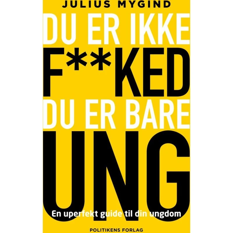 Du er ikke f**ked - du er bare ung
