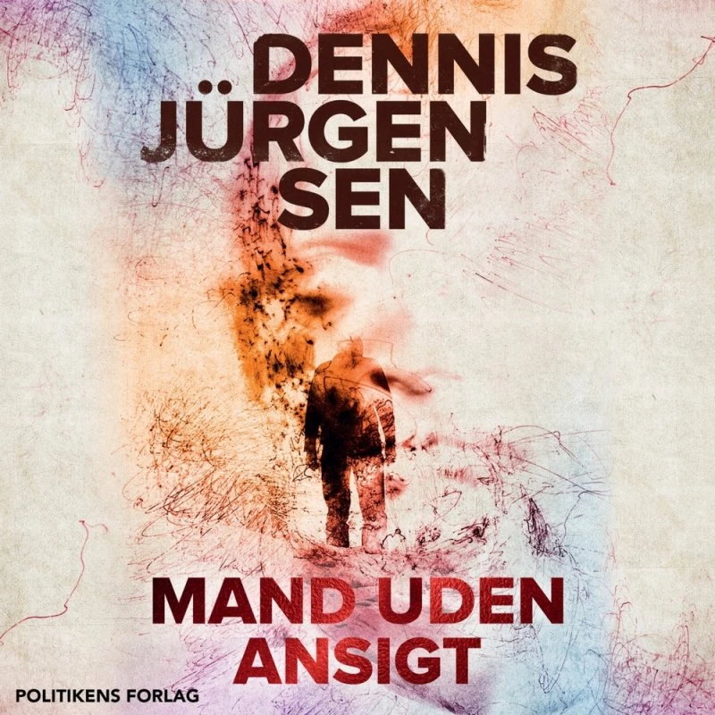 Mand uden ansigt - Dennis Jürgensen (Lydbog)